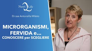 Microrganismi Fervida e Conoscere per Scegliere  Drssa Antonella Mileto [upl. by Dan]