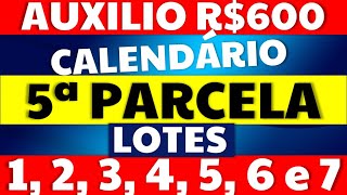 5 PARCELA AUXÍLIO EMERGENCIAL CALENDÁRIO 5 PARCELA LOTE 1 2 3 4 5 6 E 7 CALENDÁRIO COMPLETO [upl. by Ilamad]