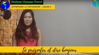 Apprendre le Vietnamien  Leçon 2 Se présenter et dire bonjour [upl. by Dickman119]