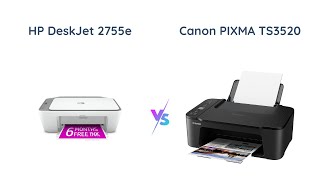 HP DeskJet 2755e vs Canon PIXMA TS3520 Which is Better [upl. by Heimer]