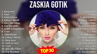 Zaskia Gotik 2024 MIX Full Album  Bang Jono Paijo Tarik Selimut Cukup 1 Menit [upl. by Dickenson952]