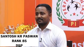 BPSC 66TH TOPPERS  SANTOSH KUMAR PASWAN RANK 85  DSP  BPSC 66TH FINAL RESULTS  PERFECTION IAS [upl. by Ennaeel]