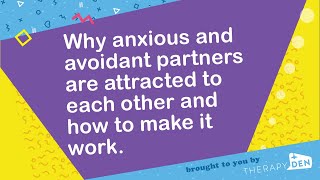 Why anxious and avoidant partners are attracted to each other and how to make it work [upl. by Faludi]