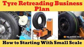 Tyre Retreading Business Idea in Small Scale  How to Start Tyre Remoulding Business [upl. by Hephzipa88]