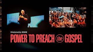 Power to Preach the Gospel  Discipleship 2023 [upl. by Annairoc948]