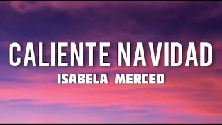 Isabela Merced  Caliente Navidad LyricsLetra [upl. by Miki]