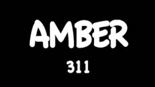 amber 311 w lyrics [upl. by Bokaj]