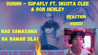 OUHHH  SUPAFLY Ft Skusta Clee amp Ron Henley Reaction Video [upl. by Onileva]