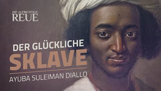 Die unglaubliche Reise eines afrikanischen muslimischen Sklaven  Ayuba Suleiman Diallo [upl. by Wilder760]