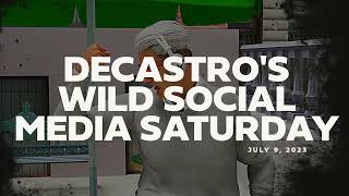 July 9 2023 DeCastro’s Wild Social Media Saturday [upl. by Genevra]