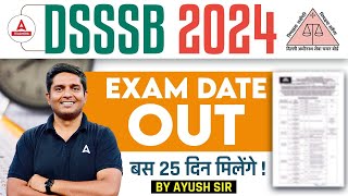 DSSSB Exam Date 2024 Out  DSSSB Vacancy 2024 Exam Date [upl. by Carlin966]