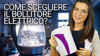 Bollitore Elettrico come scegliere il migliore fra tutti i bollitori [upl. by Ruscio]