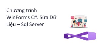 Chương trình WinForms C Sửa Dữ Liệu – Sql Server [upl. by Middlesworth687]