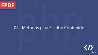 04  Métodos de Escribir Contenido FPDF  PHP 7 [upl. by Toor]