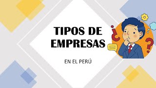 Tipos de empresas en el Perú [upl. by Ailec]