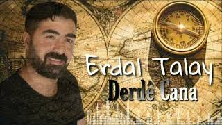 Erdal Talay  Derdê Cana [upl. by Caundra852]