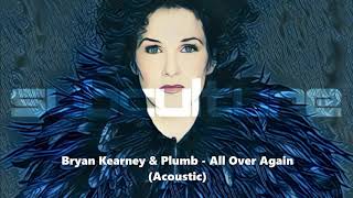 Bryan Kearney amp Plumb  All Over Again Acoustic [upl. by Llezo622]