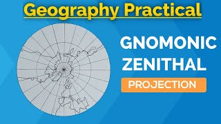 Gnomonic Zenithal Projection  Geography Practical [upl. by Particia]