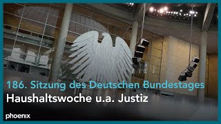 186 Sitzung des Deutschen Bundestags Haushaltswoche ua Justiz Wirtschaft amp Schlussrunde [upl. by Vicki]