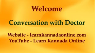 Conversation with a doctor in Kannada  Learn Kannada through English  How to learn Kannada online [upl. by Coney568]