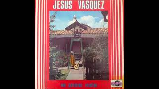 Jesus Vasquez Con Guitarras Criollas  Jesus Vasquez 1978 [upl. by Ennylcaj]