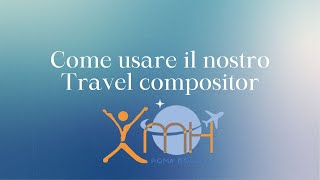 Tutorial Travel Compositor  Come prenotare il tuo viaggio autonomamente [upl. by Fitzger]