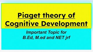 Piaget theory of cognitive Development BEd MEd NET jrf  InculcateTeaching [upl. by Eelano]