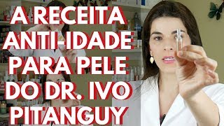 A Receita AntiIdade do Dr Ivo Pitanguy  Creme para Pele usado por Celebridades [upl. by Xerxes]