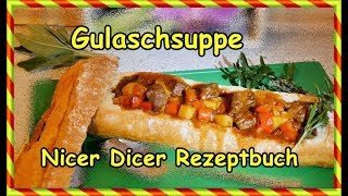 Rezept GULASCHSUPPE NicerDicer Chef KOCHBUCH SoFie HaushaltUnPerfekt [upl. by Nirrac]