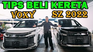 TIPS BELI KERETA TOYOTA VOXY 2022 SZ amp SG MODEL [upl. by Ielerol153]