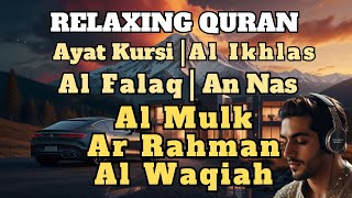 ❣️Relaxing Quran Recitation  Surah Rahman Waqiah Al Mulk Ayah Alkursi 3 Qul  SOFT VOICE [upl. by Anait]