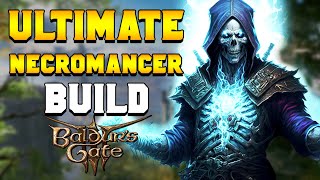 ULTIMATE NECROMANCER Build Guide for Baldurs Gate 3 [upl. by Naitsirt]