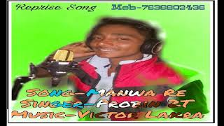 Manwa Requotquot Gospel song by Probin Tuti [upl. by Hoffman574]