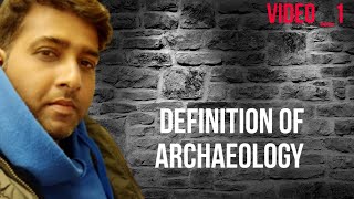 Definition of Archaeology by Dr Amit Singh University of Allahabad [upl. by Tjader404]