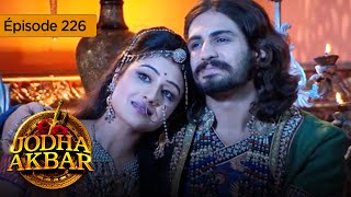 Jodha Akbar  Ep 226  La fougueuse princesse et le prince sans coeur  Série en français  HD [upl. by Hnaht334]