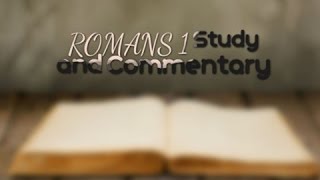 Romans 1 A look at the reprobate doctrine [upl. by Nnylamme174]