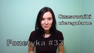 Wymowa czasowników nieregularnych  Fonetyka 33 [upl. by Ielerol]