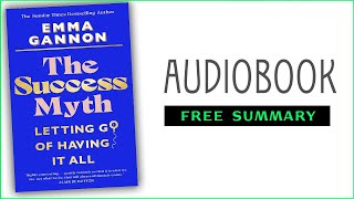 ⭐The Success Myth  Emma Gannon  Free Audiobook [upl. by Niltiak476]