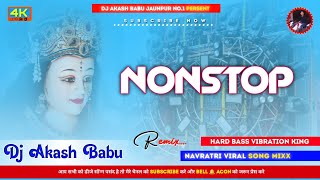 Nonstop Navratri Dj Song  Durga puja dj remix 2024  Hard Bass Vibration Mix DJ Akash Babu Jaunpur [upl. by Goulette]