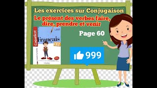 Les exercices sur la conjugaison Les verbes faire dire prendre et venir au présent Page 60 [upl. by Etteiram]