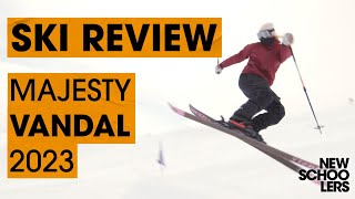 2023 Majesty Vandal Review  Newschoolers Ski Test [upl. by Paulsen]