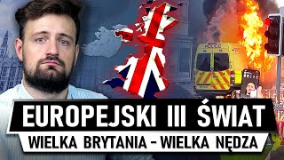 Wielka Brytania CORAZ SŁABSZA  Europejski TRZECI ŚWIAT [upl. by Neron]