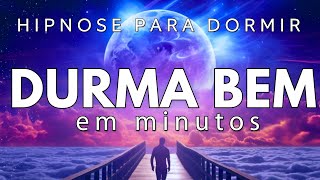 HIPNOSE PARA DORMIR  DURMA BEM EM MINUTOS e ACORDE REVIGORADO [upl. by Dremann]