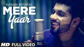 Mere Yaar Full Song Karan Benipal  Sector 17  Latest Punjabi Songs 2014 [upl. by Montagu370]