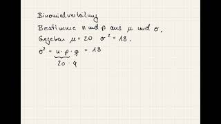 Binomialverteilung n und p aus μ und σ bestimmen [upl. by Shulem792]