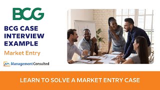 Market Entry Case Study Interview BCGStyle [upl. by Nils]