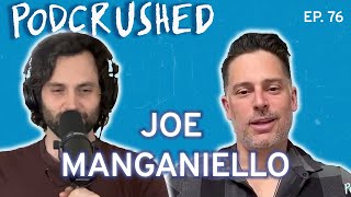 Joe Manganiello  Ep 76  Podcrushed [upl. by Akimak]