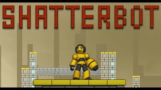 Shatter Bot Full Gameplay Walkthrough [upl. by Maegan304]