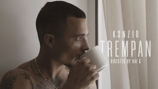 K3nzio  Trempan Official Video [upl. by Rafat72]