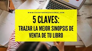 5 Claves Cómo escribir la mejor sinopsis de tu libro [upl. by Helga188]